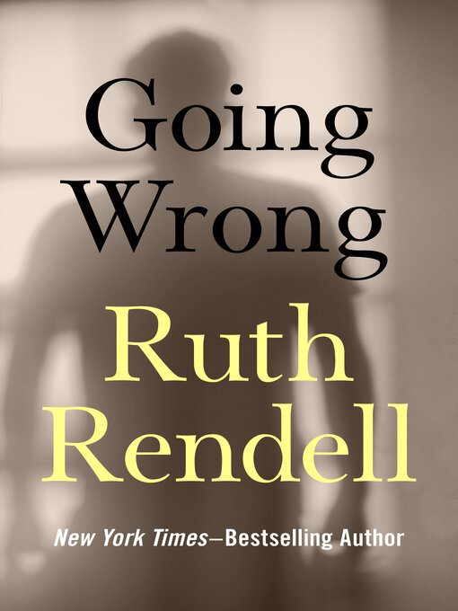 Title details for Going Wrong by Ruth Rendell - Available